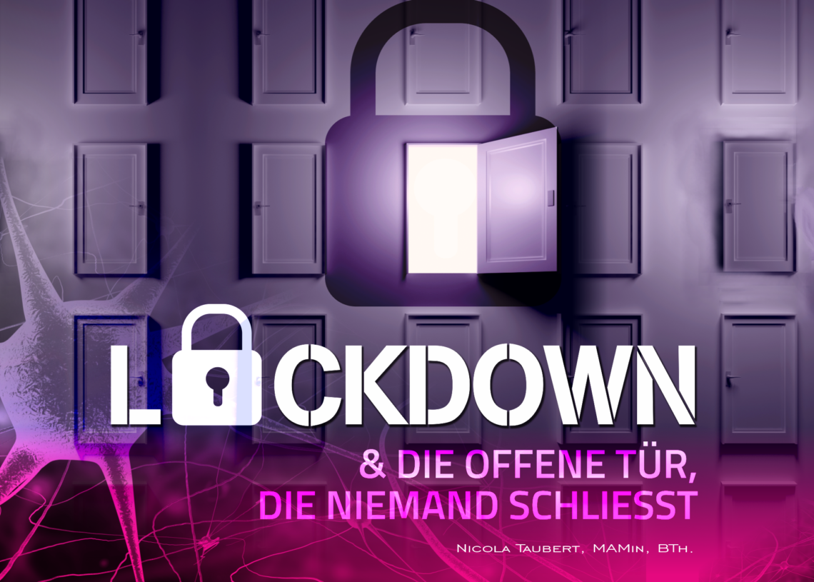 LOCKDOWN & die offene Tür, die niemand schließt.