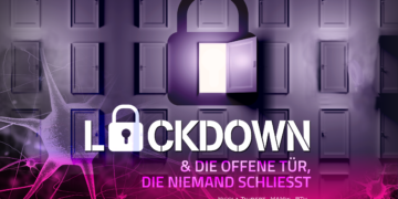 LOCKDOWN & die offene Tür, die niemand schließt.